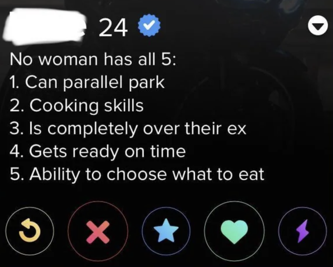 screenshot - C 24 No woman has all 5 1. Can parallel park 2. Cooking skills 3. Is completely over their ex 4. Gets ready on time 5. Ability to choose what to eat